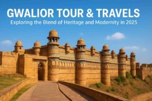 Gwalior Tour & Travels: Exploring the Blend of Heritage and Modernity in 2025